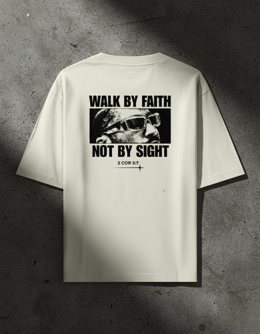 Walk by Faith- Oversized T-Shirt